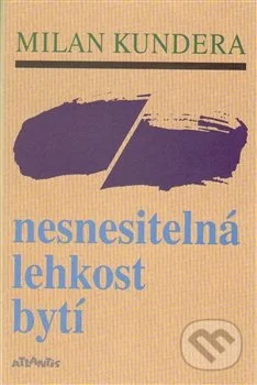 Nesnesitelná lehkost bytí-Milan Kundera