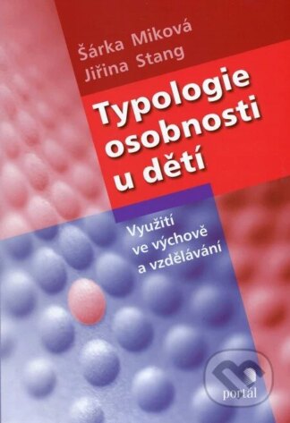 Typologie osobnosti u dětí-Jiřina Stang a Šárka Miková