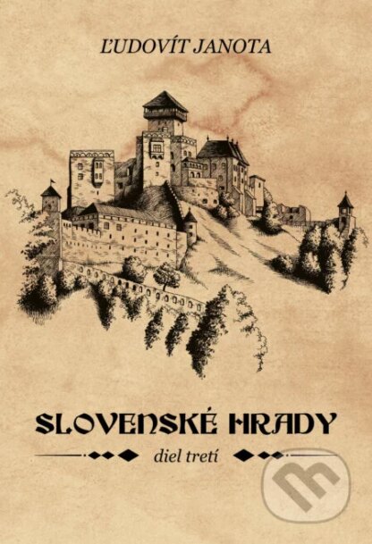 Slovenské hrady III.-Ľudovít Janota