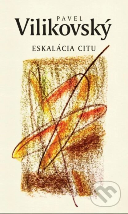 Eskalácia citu-Pavel Vilikovský