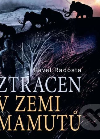 Ztracen v zemi mamutů-Pavel Radosta