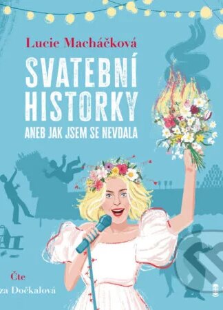 Svatební historky aneb Jak jsem se nevdala-Lucie Macháčková