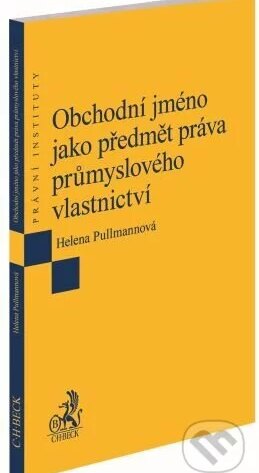 Obchodní jméno jako předmět práva průmyslového vlastnictví-Helena Pullmannová