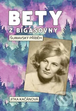 Bety z Bigasovny-Jitka Kačánová