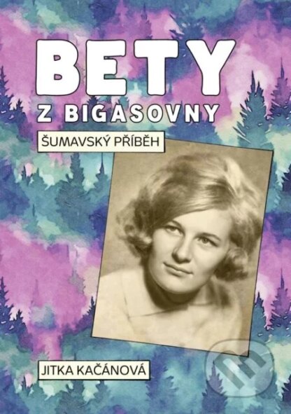 Bety z Bigasovny-Jitka Kačánová