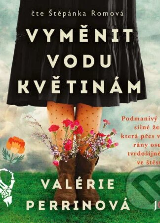 Vyměnit vodu květinám-Valérie Perrin