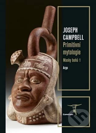 Masky bohů 1 - Primitivní mytologie-Joseph Campbell