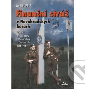 Finanční stráž v Novohradských horách-Jan Ciglbauer