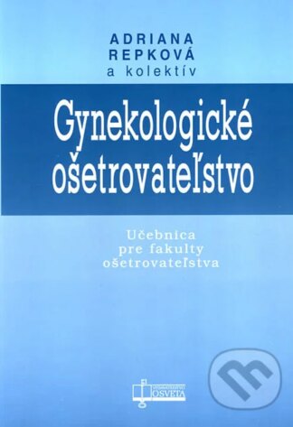 Gynekologické ošetrovateľstvo-Adriana Repková a kolektív