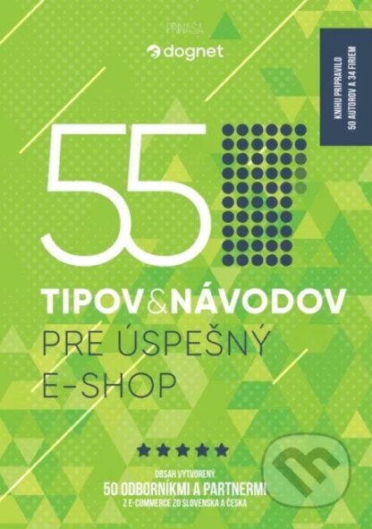 55 tipov a návodov pre úspešný e-shop-Autorský kolektív