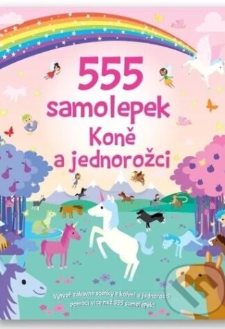 555 samolepek: Koně a jednorožci-