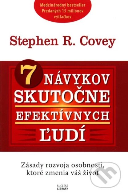 7 návykov skutočne efektívnych ľudí-Stephen R. Covey