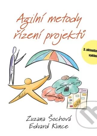 Agilní metody řízení projektů-Eduard Kunce a Zuzana Šochová