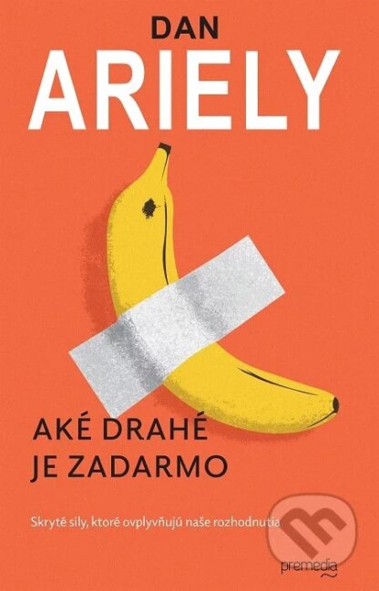 Aké drahé je zadarmo-Dan Ariely