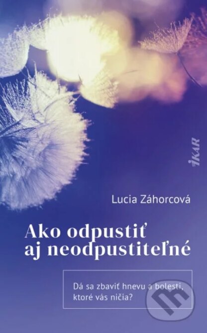 Ako odpustiť aj neodpustiteľné-Lucia Záhorcová