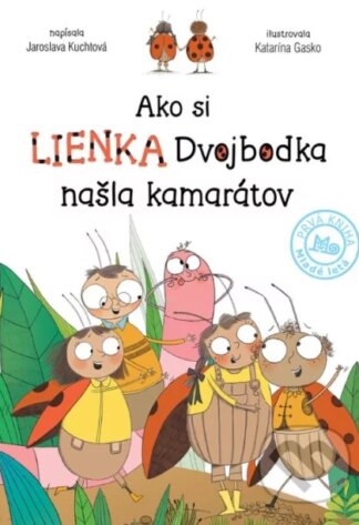 Ako si lienka Dvojbodka našla kamarátov-Jaroslava Kuchtová