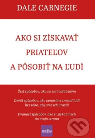 Ako si získavať priateľov a pôsobiť na ľudí-Dale Carnegie