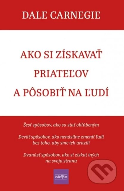 Ako si získavať priateľov a pôsobiť na ľudí-Dale Carnegie