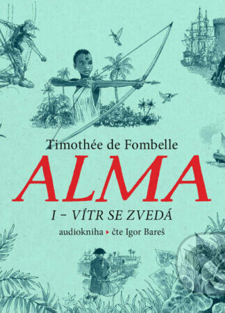Alma I – Vítr se zvedá-Timothée de Fombelle