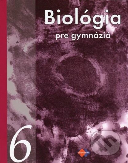 Biológia pre gymnáziá 6-Katarína Ušáková a kolektív