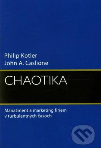 Chaotika-John A. Caslione a Philip Kotler