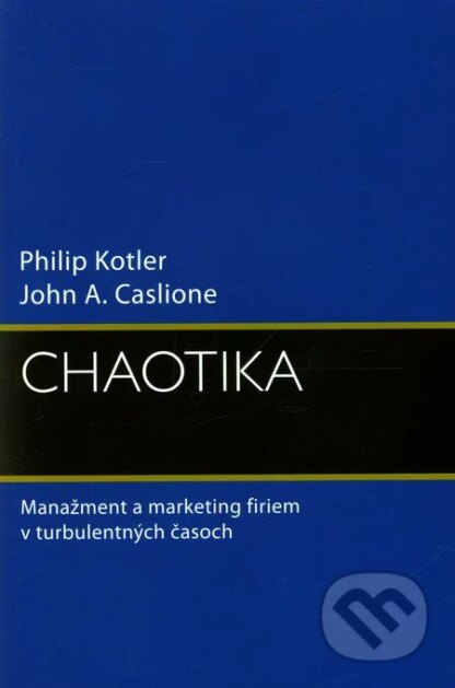 Chaotika-John A. Caslione a Philip Kotler