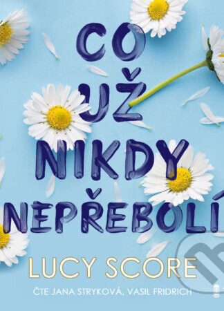 Co už nikdy nepřebolí-Lucy Score