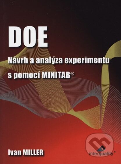 DOE - Návrh a analýza experimentu s pomocí MINITAB-Ivan Miller