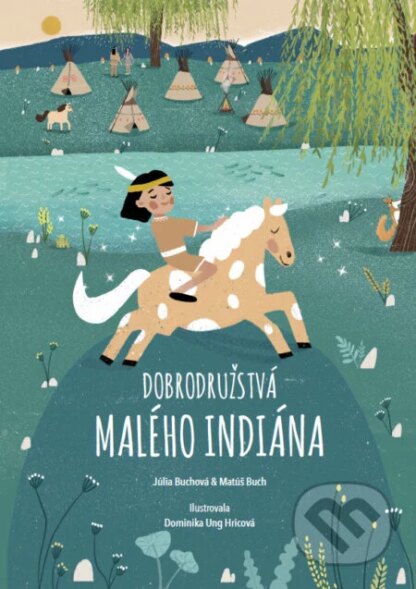 Dobrodružstvá malého indiána-Júlia Buchová a Matúš Buch