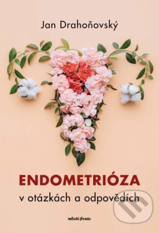 Endometrióza v otázkách a odpovědích-Jan Drahoňovský