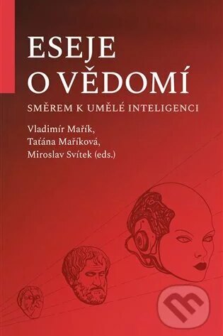 Eseje o vědomí směrem k umělé inteligenci-Vladimír Mařík