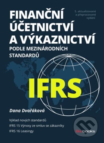 Finanční účetnictví a výkaznictví podle mezinárodních standardů IFRS-Dana Dvořáková