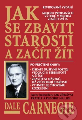 Jak se zbavit starostí a začít žít-Dale Carnegie