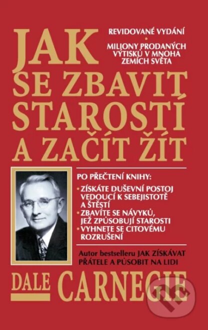 Jak se zbavit starostí a začít žít-Dale Carnegie