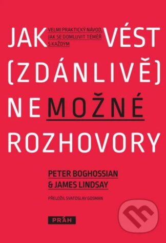 Jak vést (zdánlivě) nemožné rozhovory-James Lindsay a Peter Boghossian