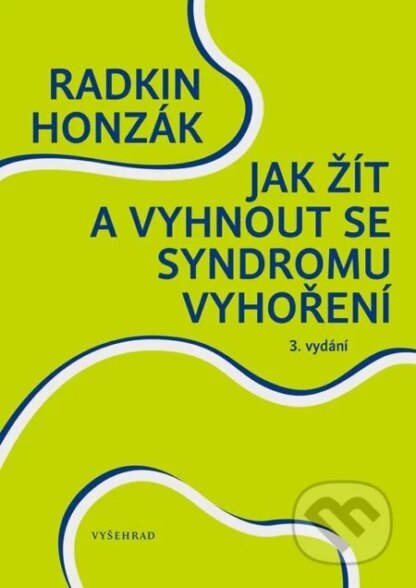 Jak žít a vyhnout se syndromu vyhoření-Radkin Honzák