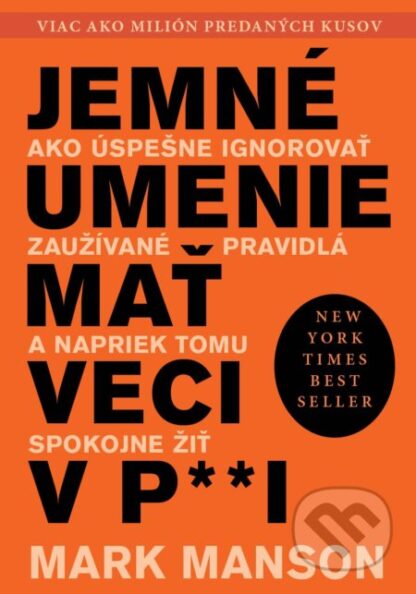 Jemné umenie mať veci v paži-Mark Manson