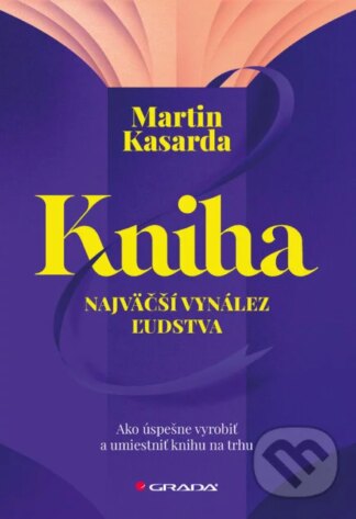 Kniha – najväčší vynález ľudstva-Martin Kasarda