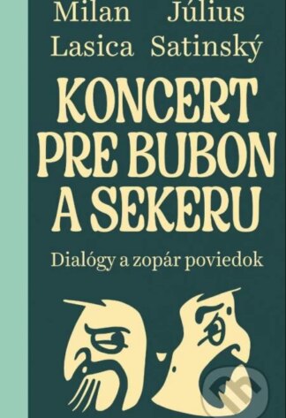 Koncert pre bubon a sekeru-Július Satinský a Milan Lasica