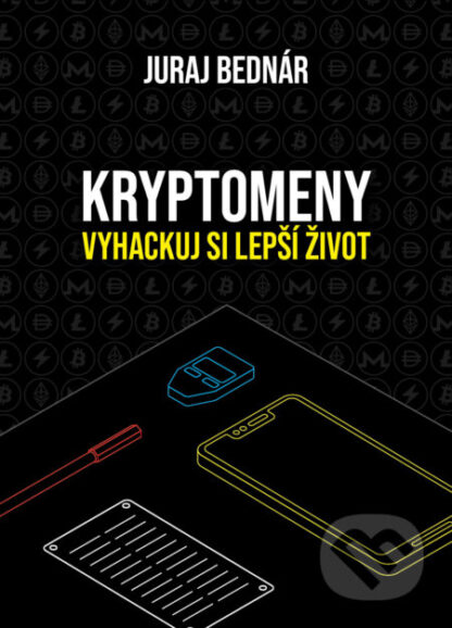 Kryptomeny – vyhackuj si lepší život-Juraj Bednár