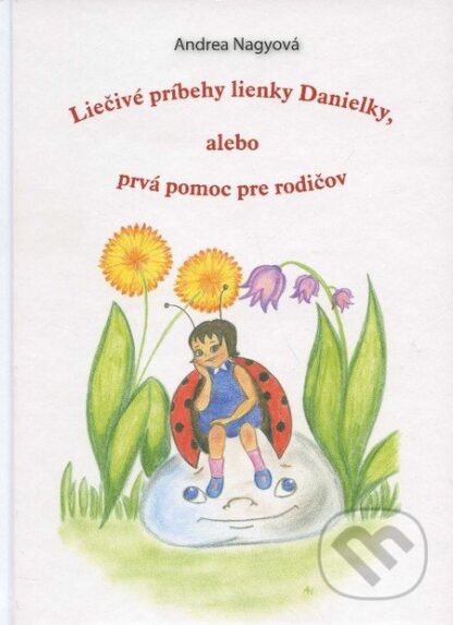 Liečivé príbehy lienky Danielky-Andrea Nagyová