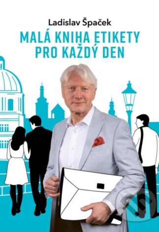 Malá kniha etikety pro každý den-Ladislav Špaček