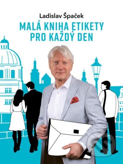 Malá kniha etikety pro každý den-Ladislav Špaček