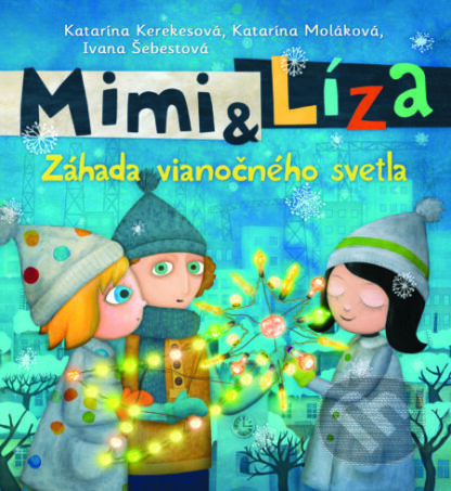 Mimi a Líza: Záhada vianočného svetla-Katarína Kerekesová a Katarína Moláková