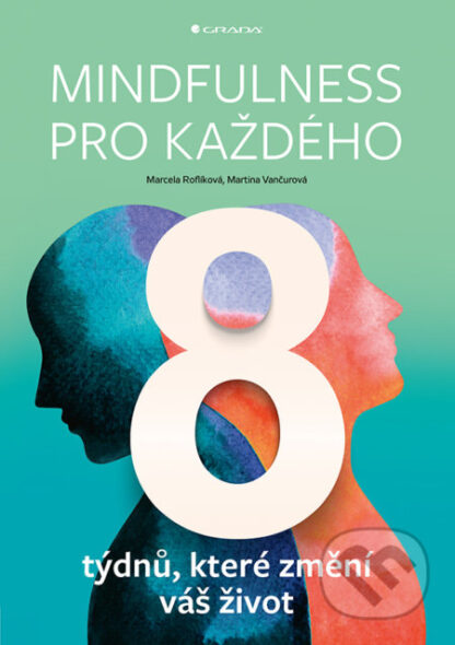 Mindfulness pro každého-Marcela Roflíková a Martina Vančurová