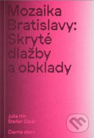 Mozaika Bratislavy: Skryté dlažby a obklady-Julia Itin