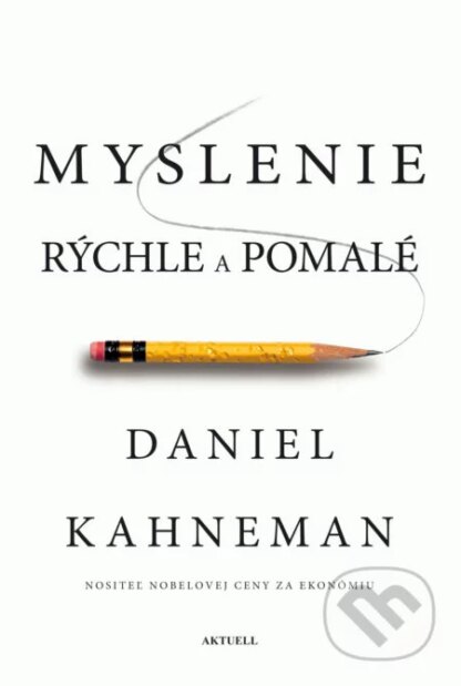 Myslenie rýchle a pomalé-Daniel Kahneman