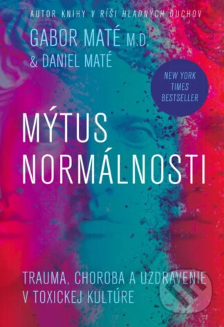 Mýtus normálnosti-Daniel Maté a Gábor Maté