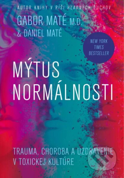 Mýtus normálnosti-Daniel Maté a Gábor Maté