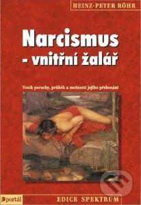 Narcismus - vnitřní žalář-Heinz-Peter Röhr